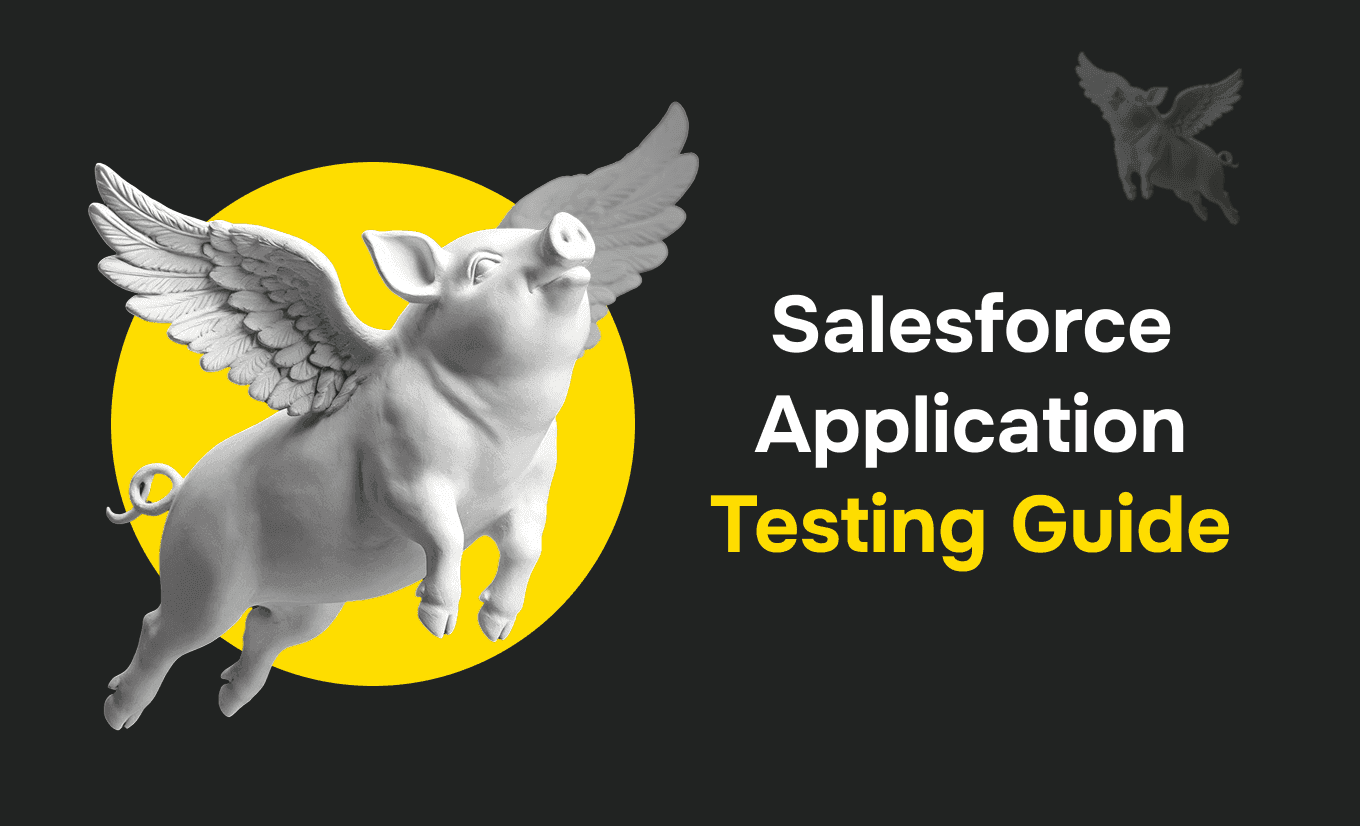Salesforce Application Testing Guide: Types, Tools, and Best Practices (2026)