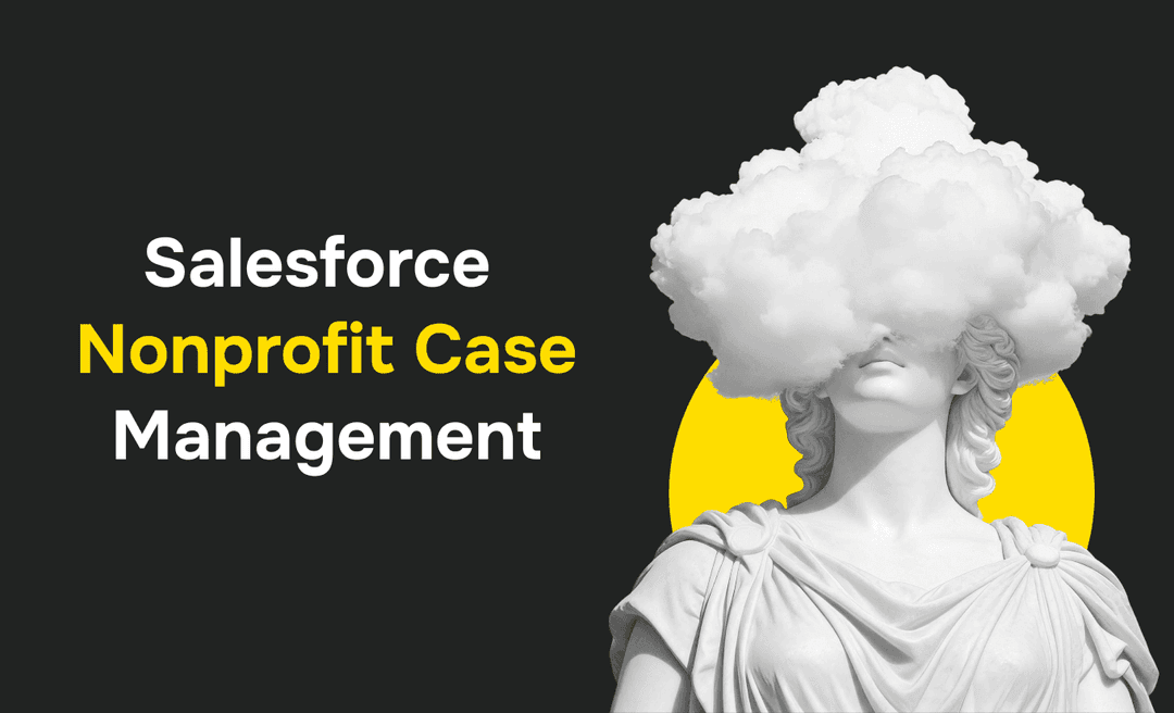 Salesforce Nonprofit Case Management: How to Actually Set It Up in Nonprofit Cloud