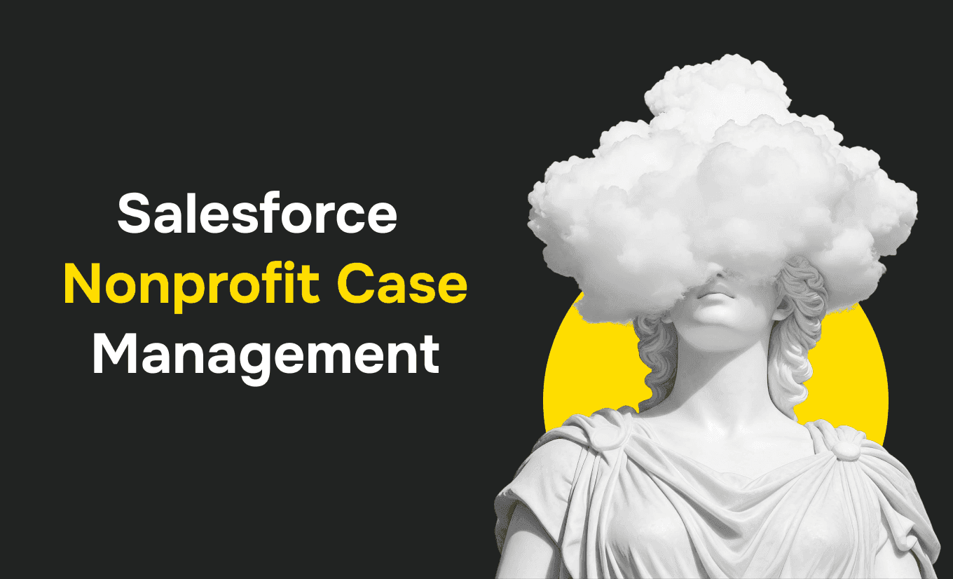 Salesforce Nonprofit Case Management: How to Actually Set It Up in Nonprofit Cloud