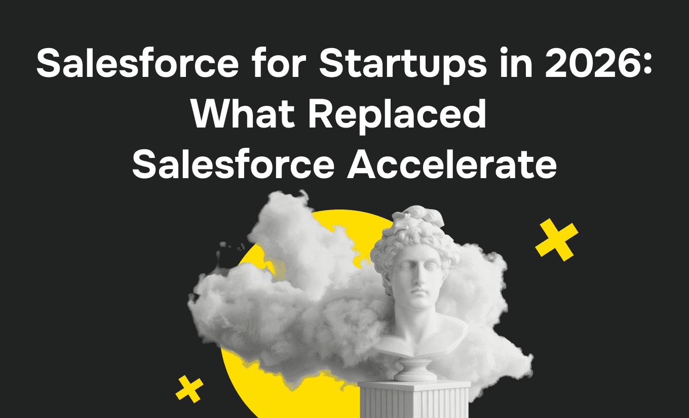 Salesforce for Startups in 2026: What Replaced Salesforce Accelerate