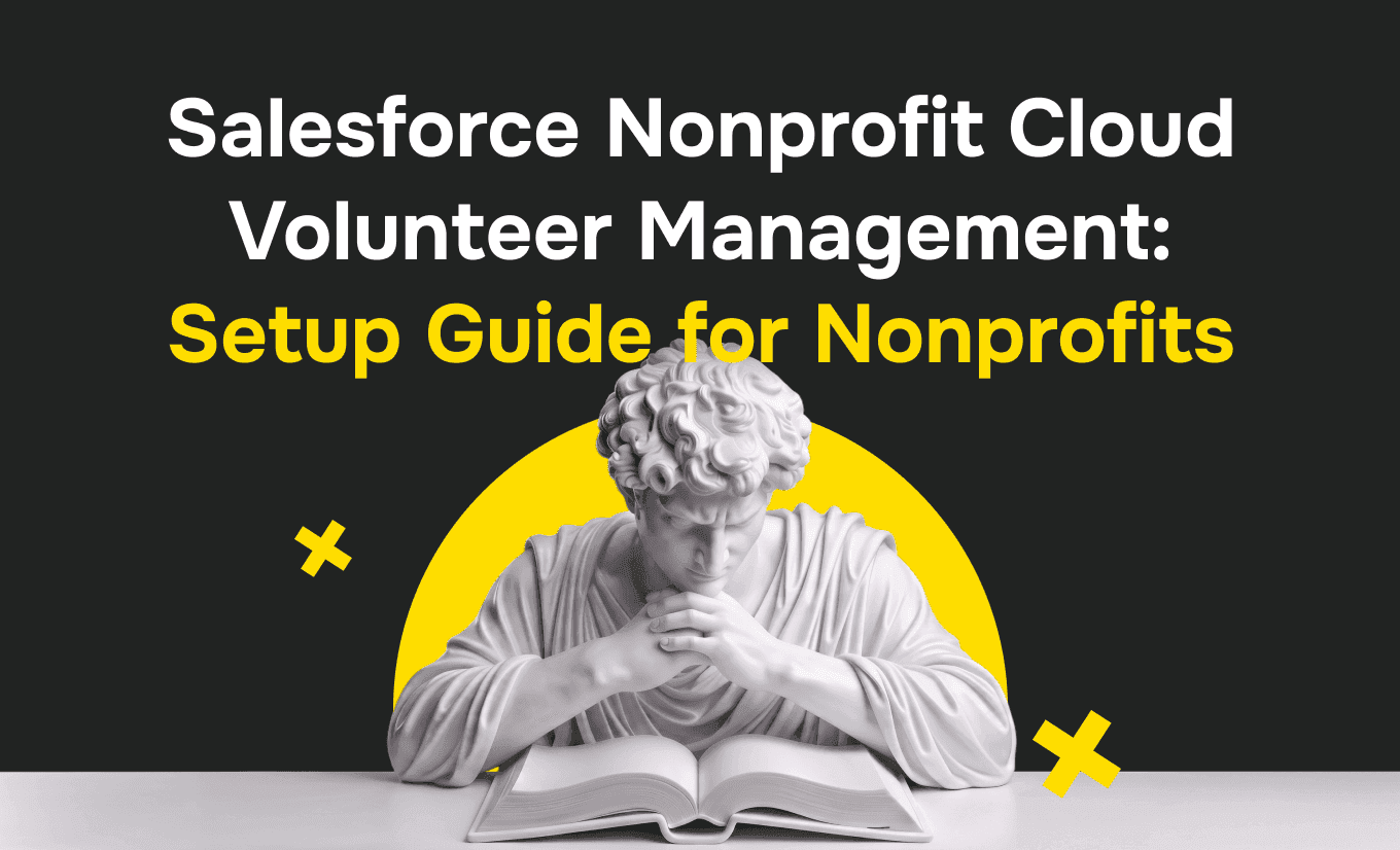 Salesforce Nonprofit Cloud Volunteer Management: A Setup Guide for Nonprofits