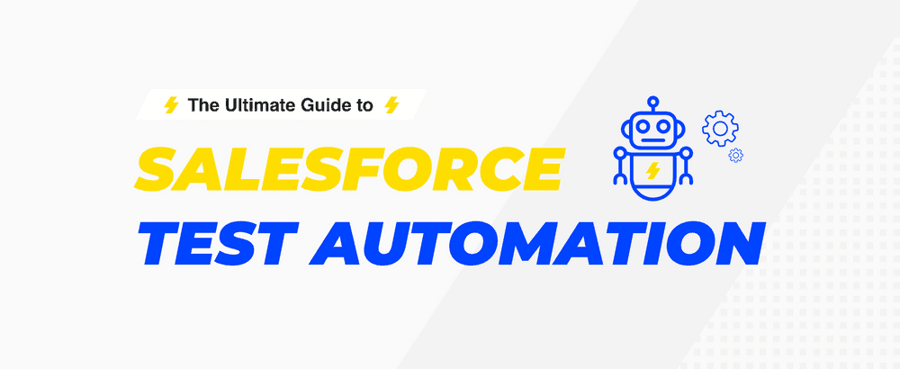 The Ultimate Guide to Salesforce Test Automation in 2024