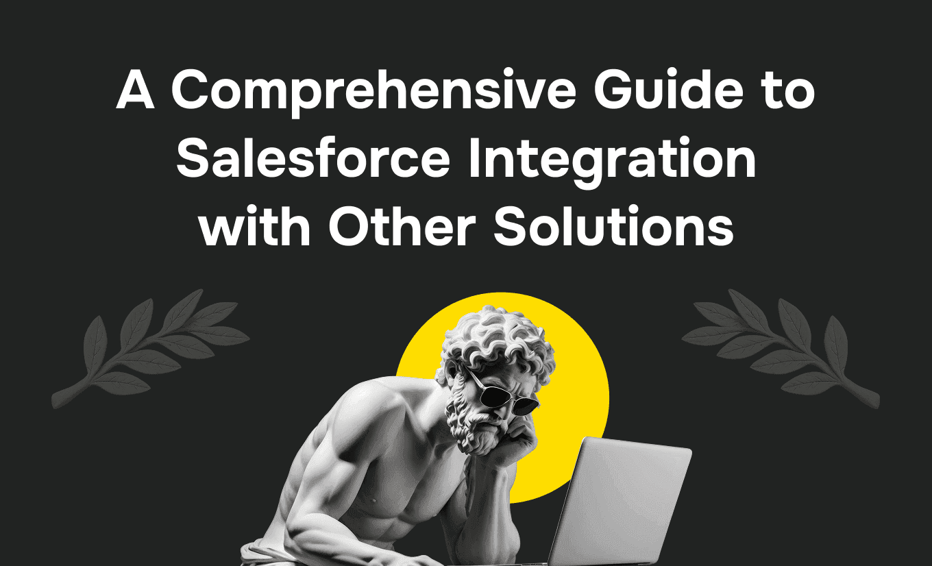A Comprehensive Guide to Salesforce Integration with Other Solutions