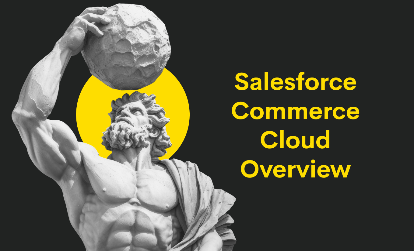 Salesforce Commerce Cloud 101: Key Features and Benefits