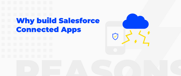 Salesforce Connected Apps How They Can Benefit Your Business 