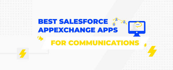 9 Best Salesforce AppExchange Apps for Communications