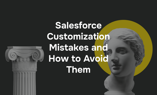 Common Salesforce Customization Mistakes and How to Avoid Them